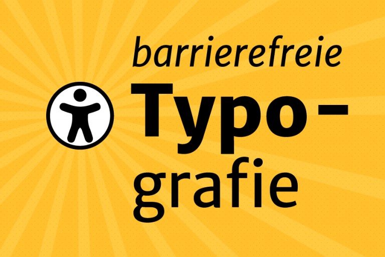 Text "barrierefreie Typograie" steht neben dem Icon für Barrierefreiheit auf gelbem Hintergrund