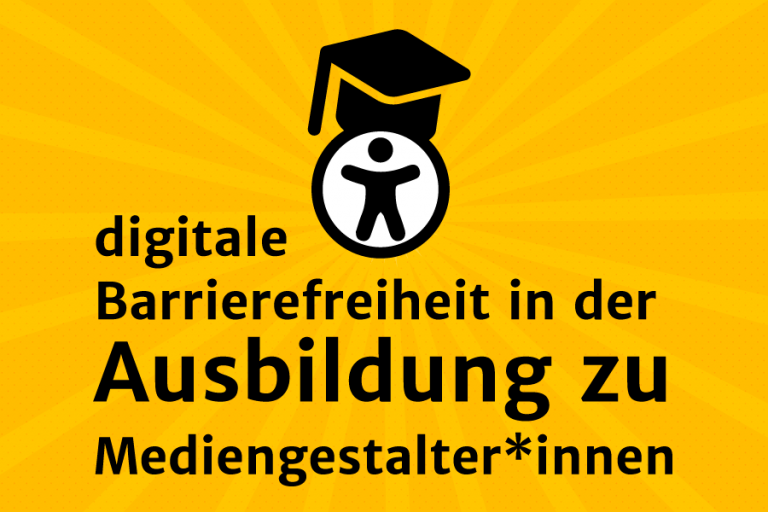 Text: "digitale Barrierefreiheit im der Ausbildung zu Mediengestalter*innen" mit Symbol zur Barrierefreiheit und Graduiertenhut auf gelbem Hintergrund