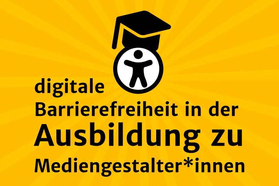 Text: "digitale Barrierefreiheit im der Ausbildung zu Mediengestalter*innen" mit Symbol zur Barrierefreiheit und Graduiertenhut auf gelbem Hintergrund