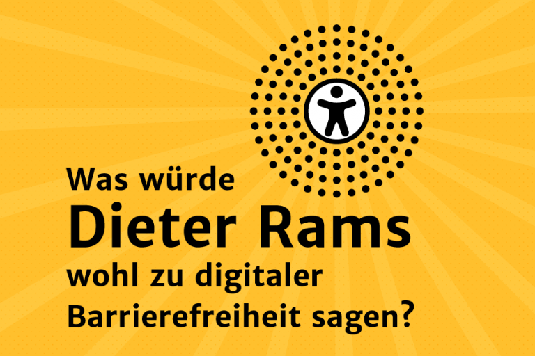 Text: "Was würde Dieter Rams wohl zu digitaler Barrierefreiheit sagen?" mit Symbol für Barrierefreiheit und Lautsprecherdesign von Dieter Rams